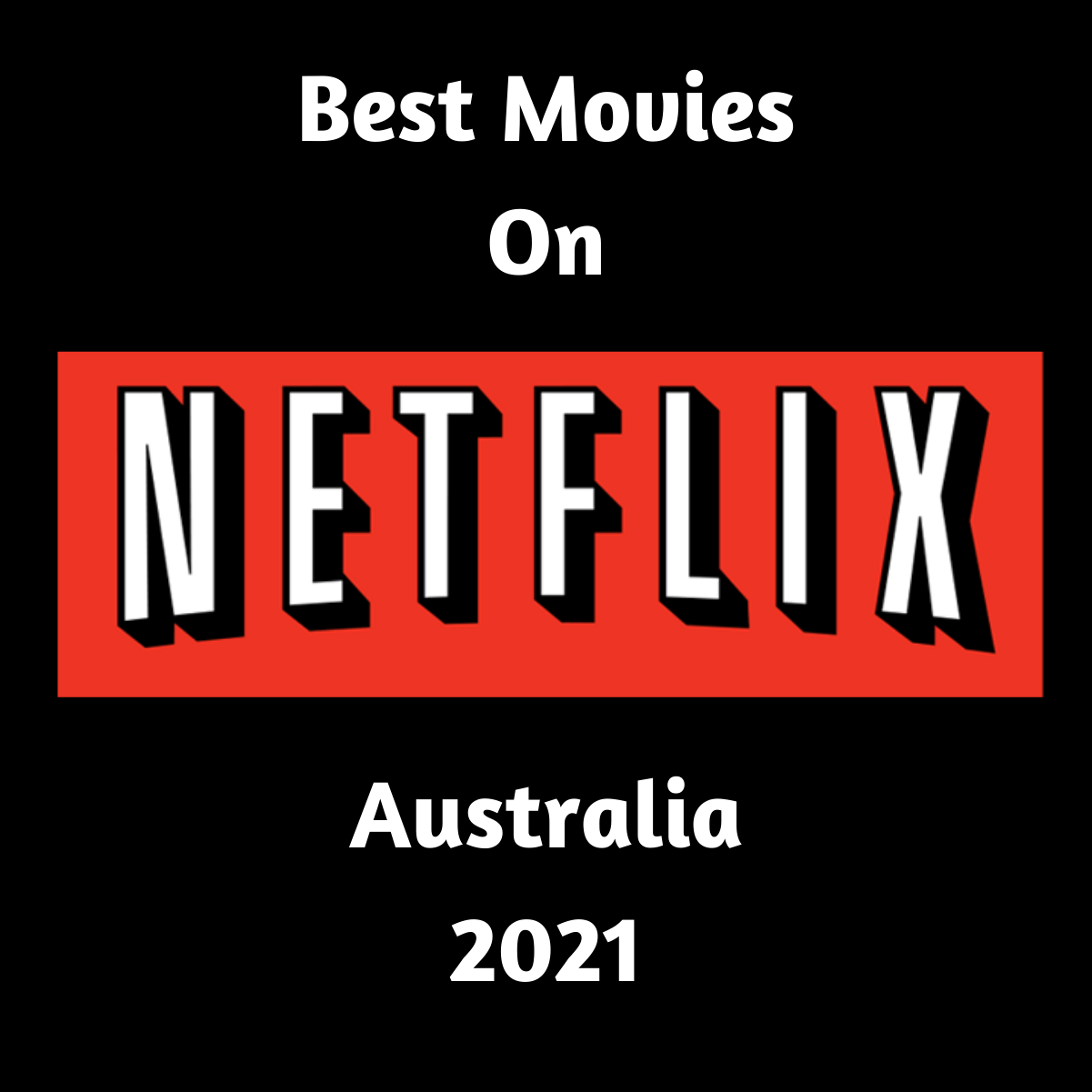 10 Best Movies on Netflix Australia in May 2021