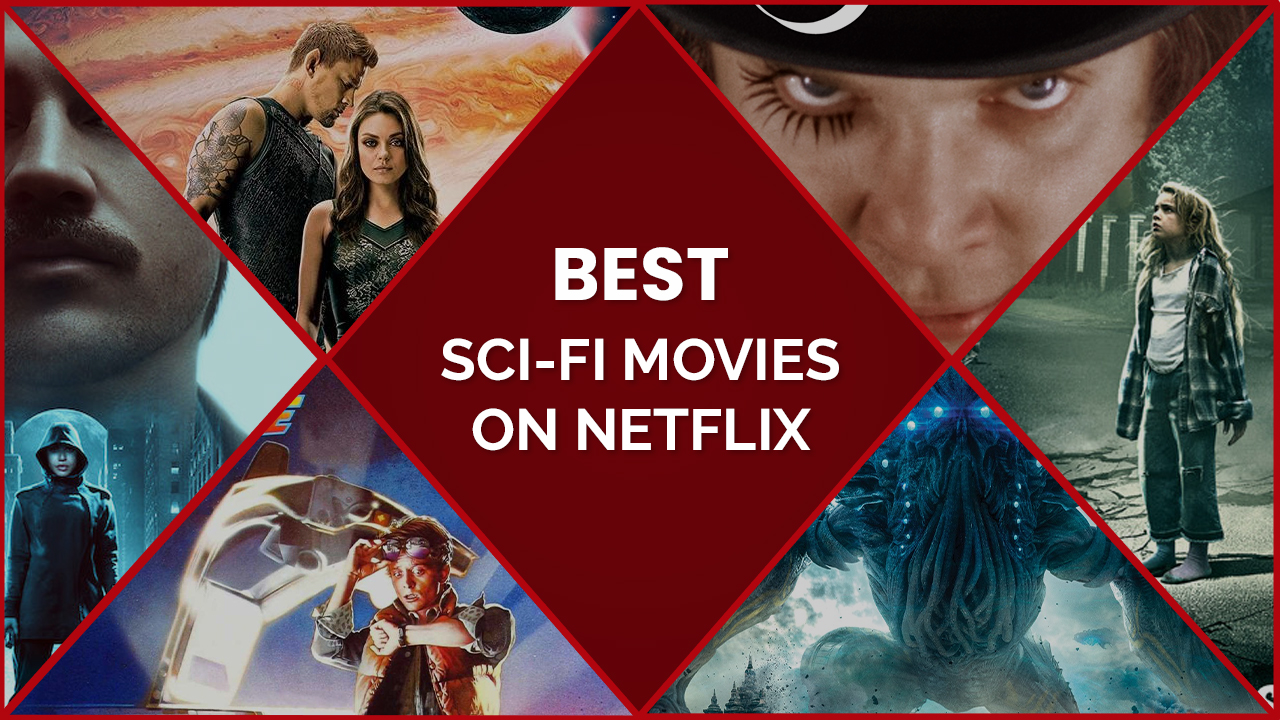 Best SciFi Movies on Netflix for your Inner Scientist