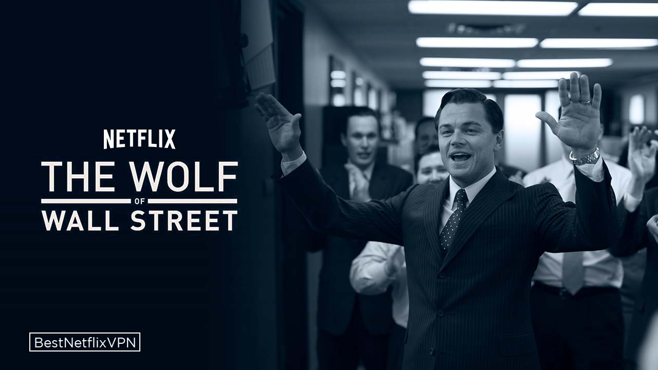 How to Watch Wolf Of Wall Street On Netflix in US